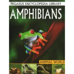 Amphibians: Pegasus Encyclopedia Library