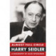 Almost Full Circle: Harry Seidler: The Life of Harry Seidler