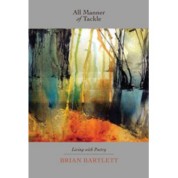 All Manner of Tackle: Living with Poetry