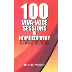 100 Viva-Voce Sessions in Homoeopathy: for BHMS Students