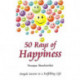 50 Rays of Happiness: Simple Secrets to a Fulfilling Life