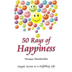 50 Rays of Happiness: Simple Secrets to a Fulfilling Life