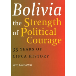 Bolivia -- The Strength of Political Courage: 35 Years of CIPCA History