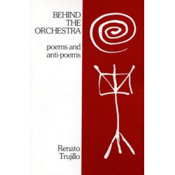 Behind the Orchestra: Poems and Anti-Poems
