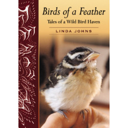 Birds of a Feather: Tales of a Wild Bird Haven