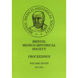 Bristol Medico-Historial Society Proceedings: Volume 7 -- 2012-2016