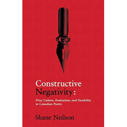 Constructive Negativity: Prize Culture, Evaluation, and Disability in Canadian Poetry