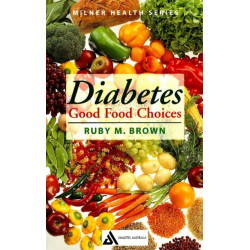 Diabetes: Good Food Choices: Good Food Choices