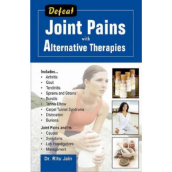 Defeat Joint Pains with Alternative Therapies
