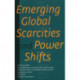 Emerging Global Scarcities & Power Shifts