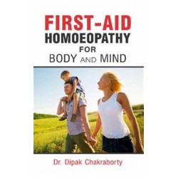 First-Aid Homoeopathy for Body & Mind