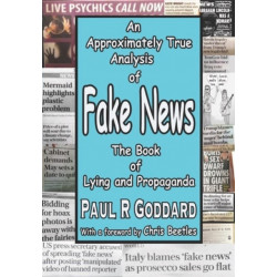 Fake News: An Approximately True Analysis of Fake News