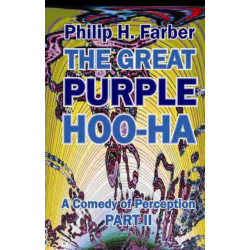 Great Purple Hoo-Ha: A Comedy of Perception -- Part 2