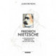 Friedrich Nietzsche: A Psychological Approach to His Life & Work