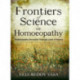 Frontiers of Sceince in Homoeopathy: Homoeopathy Revealed Through Laws of Nature