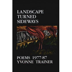 Landscape Turned Sideways: Poems 1977-87