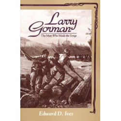 Larry Gorman: The Man Who Made the Songs