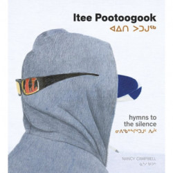 Itee Pootoogook: Hymns to the Silence