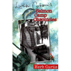 Luther Corhern's Salmon Camp Chronicles