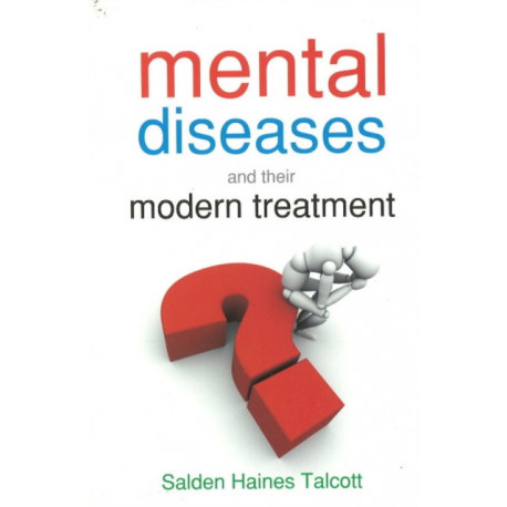 Mental Diseases & Their Modern Treatment