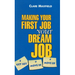 Making Your First Job Your Dream Job: Get Set, Move In, Move Up