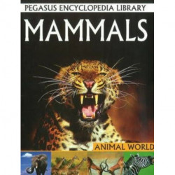 Mammals: Pegasus Encyclopedia Library