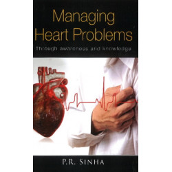 Managing Heart Problems: Through Awareness & Knowledge