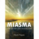 Miasma: The Road Less Travelled