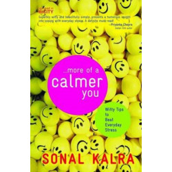 More of a Calmer You: Witty Tips to Beat Everyday Stress