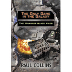 The Only Game in the Galaxy: The Maximus Black Files