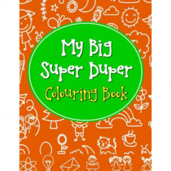 My Big Super Duper Colouring Book