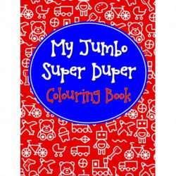 My Jumbo Super Duper Colouring Book