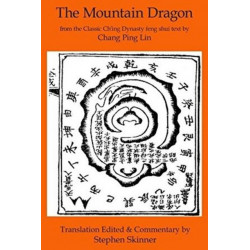 The Mountain Dragon: a Classic Ch'ing Dynasty feng shui text