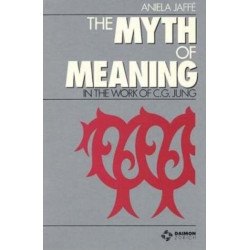Myth & Meaning in the Work of C G Jung