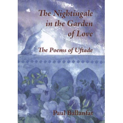 Nightingale in the Garden of Love: The Poems of Hazreti-i Pir-i Uftade