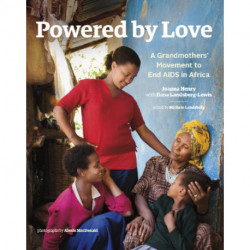 Powered by Love: A Grandmothers' Movement to End AIDS in Africa