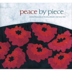 Peace by Piece: Quilted Memories of Newfoundland in the Great War