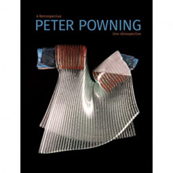 Peter Powning: A Retrospective / Une Retrospective