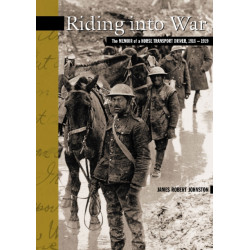 Riding Into War: The Memoir of a Horse Transport Driver, 1916-1919