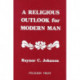 A Religious Outlook for Modern Man