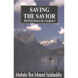Saving the Savior: Did Christ Survive the Crucifixion?
