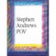 Stephen Andrews POV