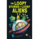 The Loopy Stories of Loony Aliens