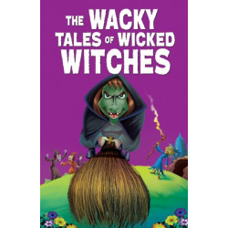 The Wacky Tales of Wicked Witches