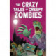 The Crazy Tales of Creepy Zombies