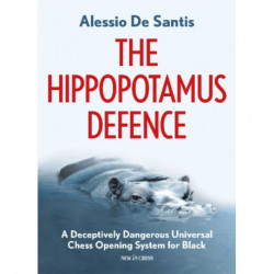 The Hippopotamus Defence: A Deceptively Dangerous Universal Chess Opening System for Black