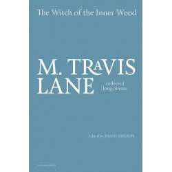 The Witch of the Inner Wood: Collected Long Poems