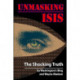 Unmasking ISIS: The Shocking Truth