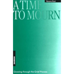 Time to Mourn, 2nd Edition: Growing Through the Grief Process