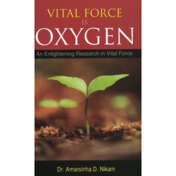 Vital Force is Oxygen: An Enlightening Research in Vital Force